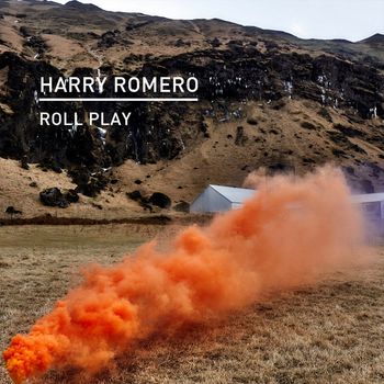 Harry Romero - Roll Play