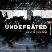 Big Rif & Big Rif - Undefeated (feat. Mista Rowe)