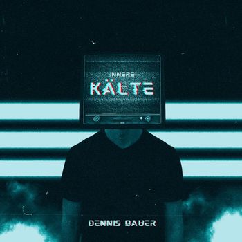Dennis Bauer - Innere Kälte