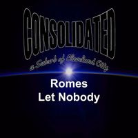 Romes - Let Nobody