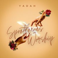 Yadah - Spontaneous Worship