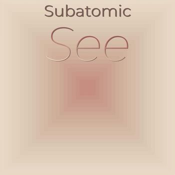 Various Artists - Subatomic See