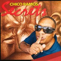Chico Ramos - Secrets