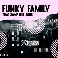 Funky Family - That Same Old Song