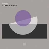 Kotelett - I Don't Know