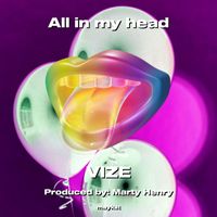 Vize - All in my head (Explicit)