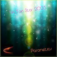 Paranetics - Tik Tok Star 2023 (L.A. Edition)
