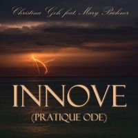 Christina Goh - INNOVE (Pratique ode) [feat. Mary Bichner]