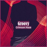 Crimson Haze - Groovy
