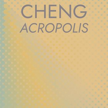 Various Artists - Cheng Acropolis