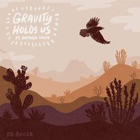 D.B. Rouse - Gravity Holds Us