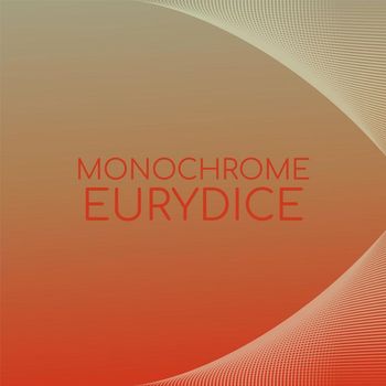 Various Artists - Monochrome Eurydice