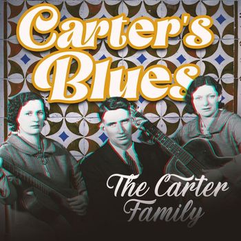 The Carter Family - Carter's Blues
