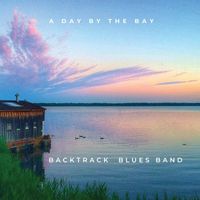 Backtrack Blues Band - A Day By The Bay (Live From Tampa Bay Blues Festival Tampa, FL / 2022)