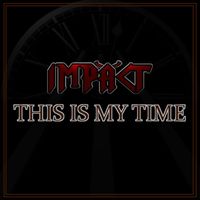 ImpäcT - This Is My Time (Explicit)