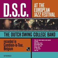 Dutch Swing College Band - D.S.C. At The European Jazz Festival (Live in Comblain-la-Tour)