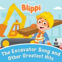 Blippi - Blippi's The Excavator Song and Other Greatest Hits
