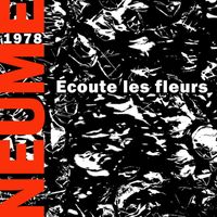 Neume - Écoute les fleurs