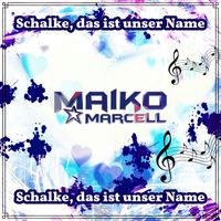 Maiko Marcell - Schalke das ist unser Name (Radioversion)