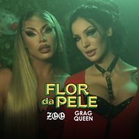 ZOO, Grag Queen - flor da pele
