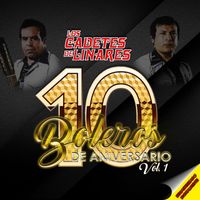 Los Cadetes de Linares - 10 Boleros De Aniversario, Vol. 1