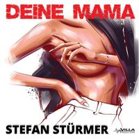Stefan Stürmer - Deine Mama