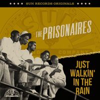The Prisonaires - Sun Records Originals: Just Walkin' In The Rain