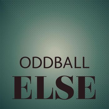 Various Artists - Oddball Else