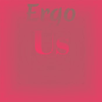 Various Artists - Ergo Us