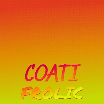 Various Artists - Coati Frolic