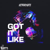 AfterpartY - Got It Like