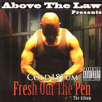 COLD 187um - Fresh out the Pen (Explicit)