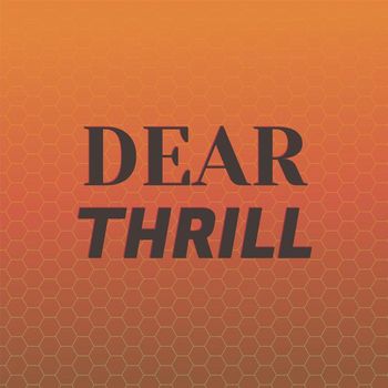 Various Artists - Dear Thrill