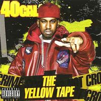 40 Cal - The Yellow Tape (Explicit)
