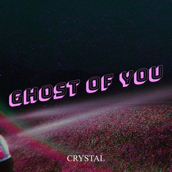 Crystal - Ghost of You