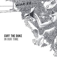 Cuff the Duke - In Our Time