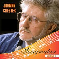 Johnny Chester - Songmaker, Vol. 1