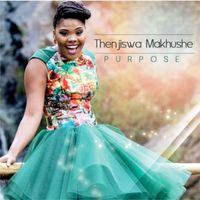 Thenjiswa Makhushe - Purpose
