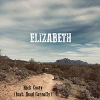 Nick Casey - Elizabeth (feat. Read Connolly)