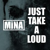Mina - Just Take A Loud