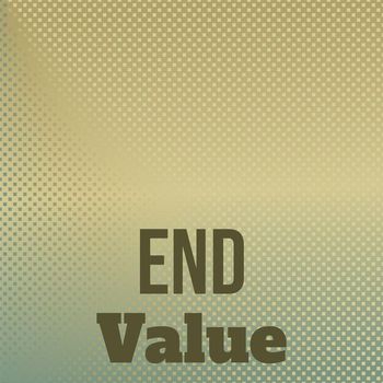 Various Artists - End Value
