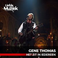 Gene Thomas - Het Zit In Iedereen (Uit Liefde Voor Muziek)