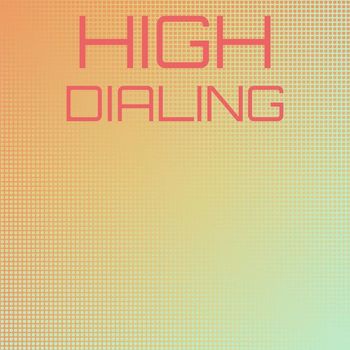 Various Artists - High Dialing
