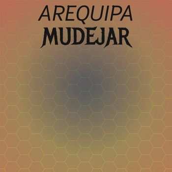 Various Artists - Arequipa Mudejar