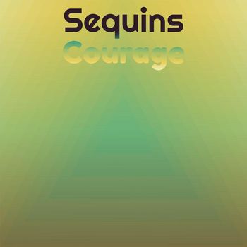 Various Artists - Sequins Courage