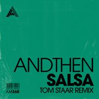 AndThen - Salsa (Tom Staar Remix)