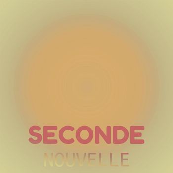 Various Artists - Seconde Nouvelle