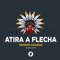 Edinho Chagas - Atira a Flecha