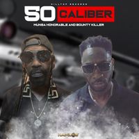 Munga Honorable & Bounty Killer - 50 Caliber (Explicit)