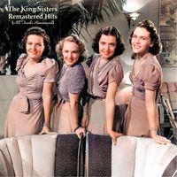 The King Sisters - Remasterd Hits (All Tracks Remastered)